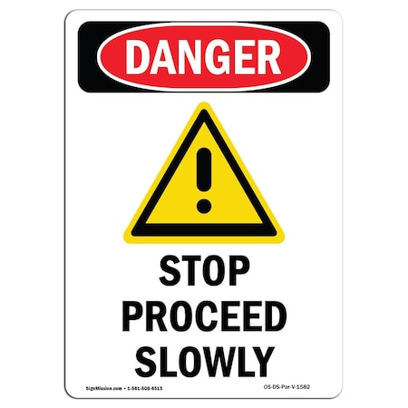 Signmission OSHA Danger Sign, Stop Proceed Slowly, 24in X 18in Aluminum, 18" W, 24" L, Portrait OS-DS-A-1824-V-1582